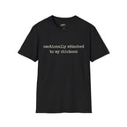 Attached to My Chickens T-Shirt