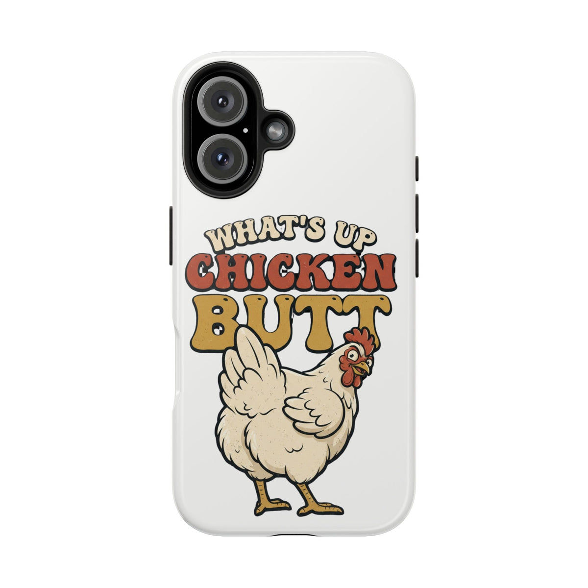 "What's Up Chicken Butt" Funny Retro Chicken Protective Case