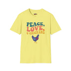 Peace, Love and Chickens T-Shirt