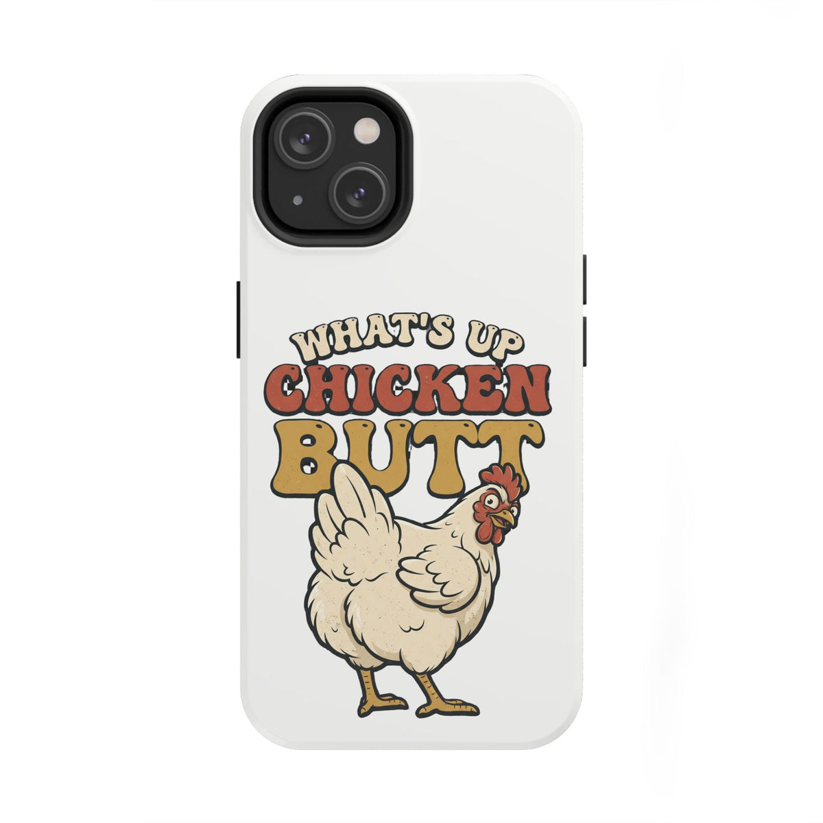 "What's Up Chicken Butt" Funny Retro Chicken Protective Case