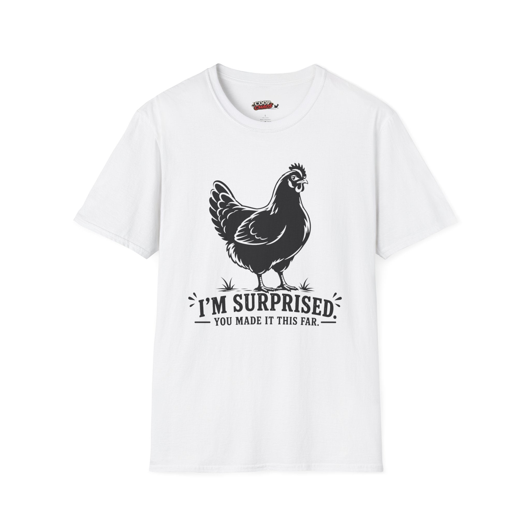 Surprised You Made It T-Shirt