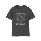 "Easily Distracted by Peckers" T-Shirt
