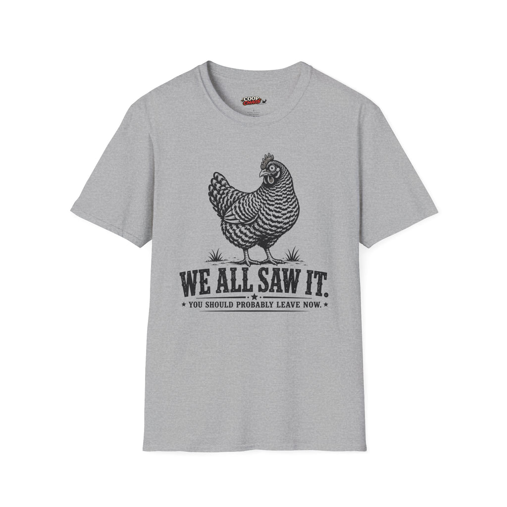 We All Saw It T-Shirt