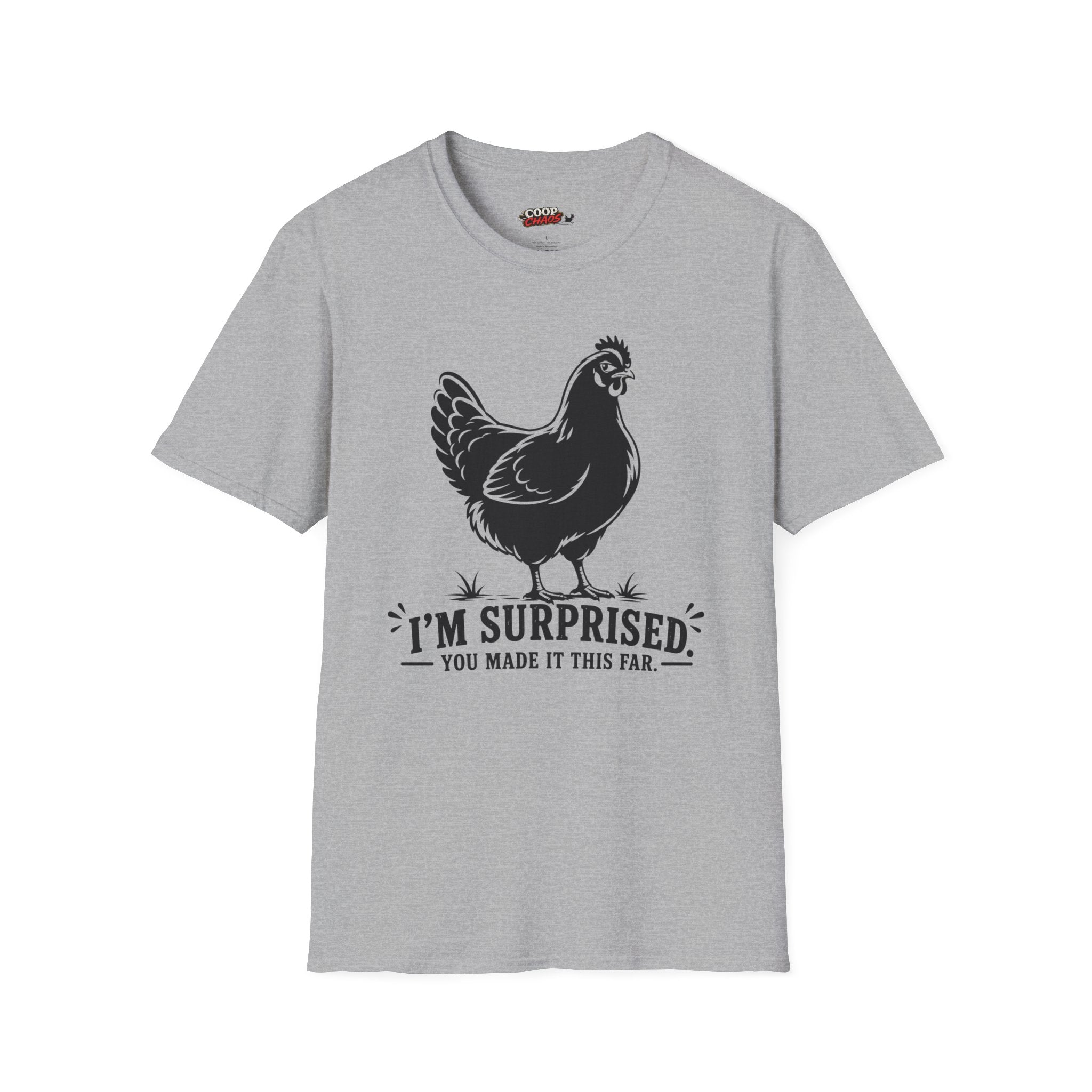 Surprised You Made It T-Shirt