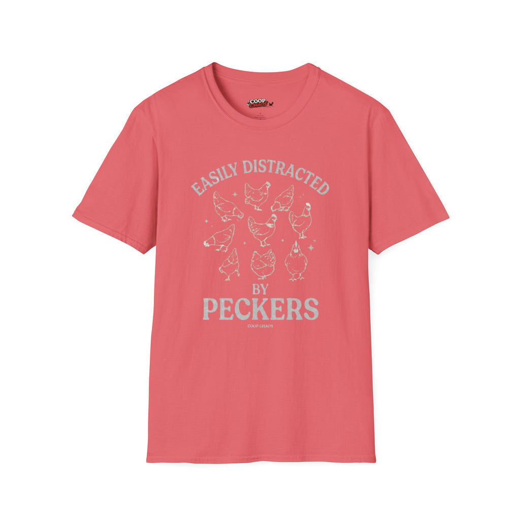 "Easily Distracted by Peckers" T-Shirt