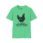 Surprised You Made It T-Shirt
