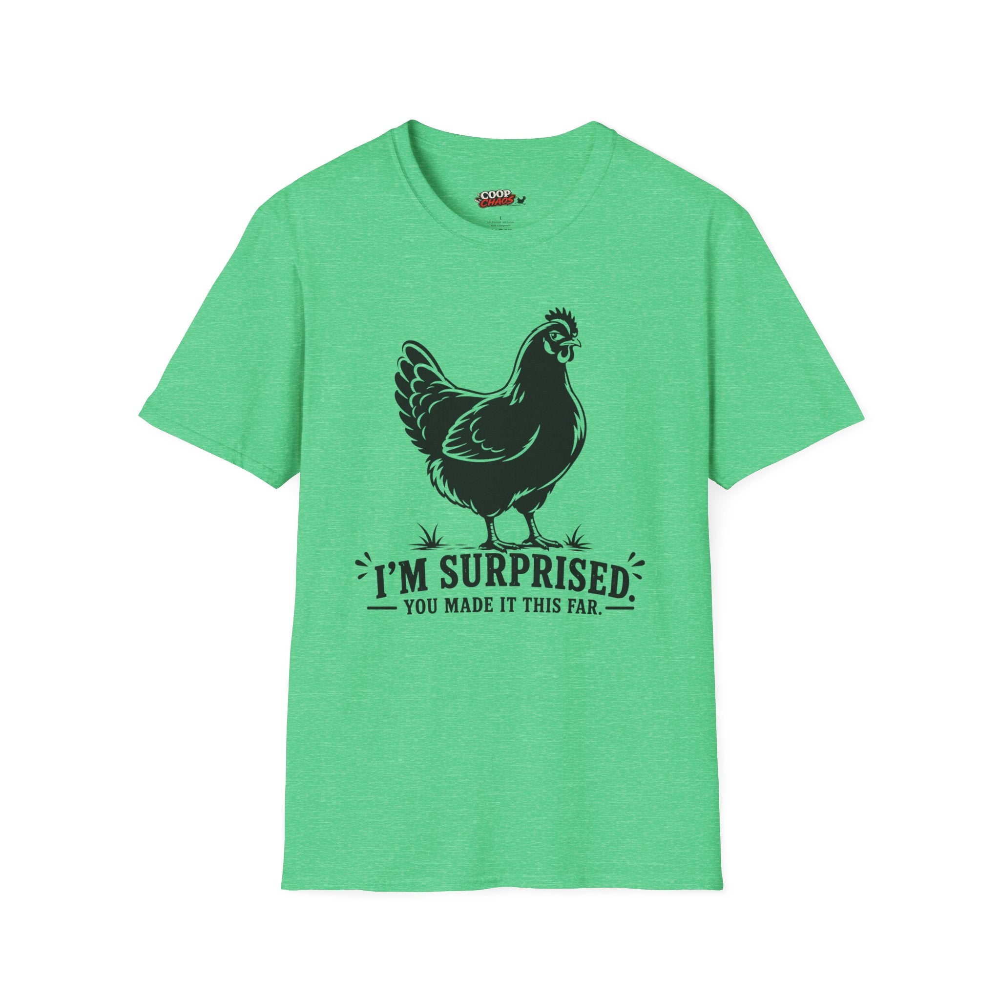 Surprised You Made It T-Shirt