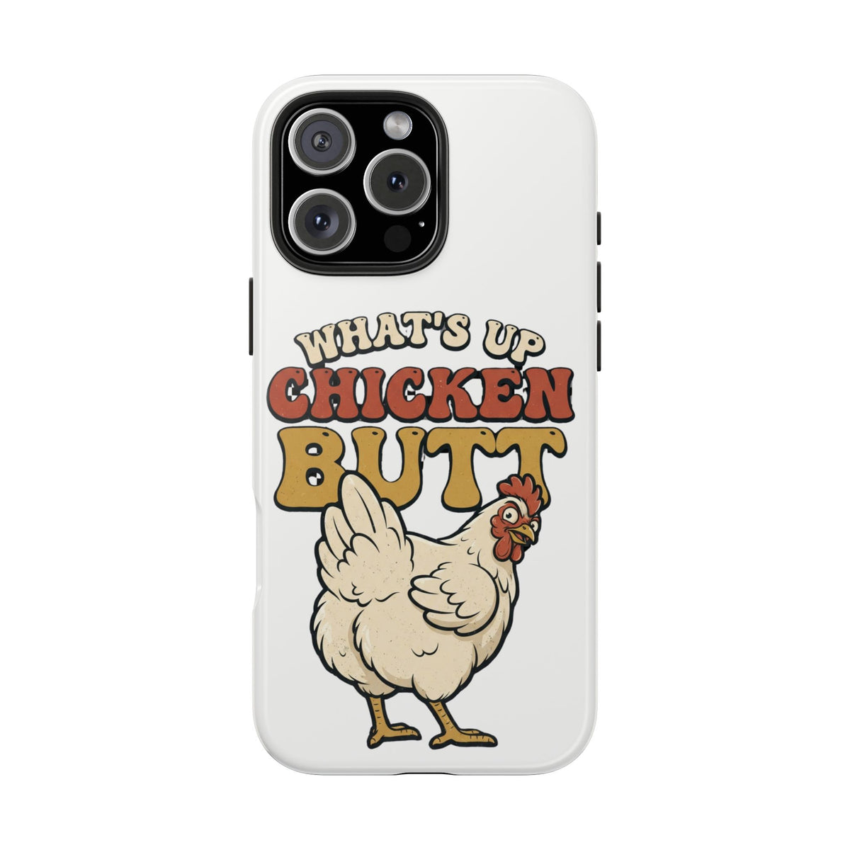"What's Up Chicken Butt" Funny Retro Chicken Protective Case