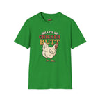 What’s Up Chicken Butt T-Shirt