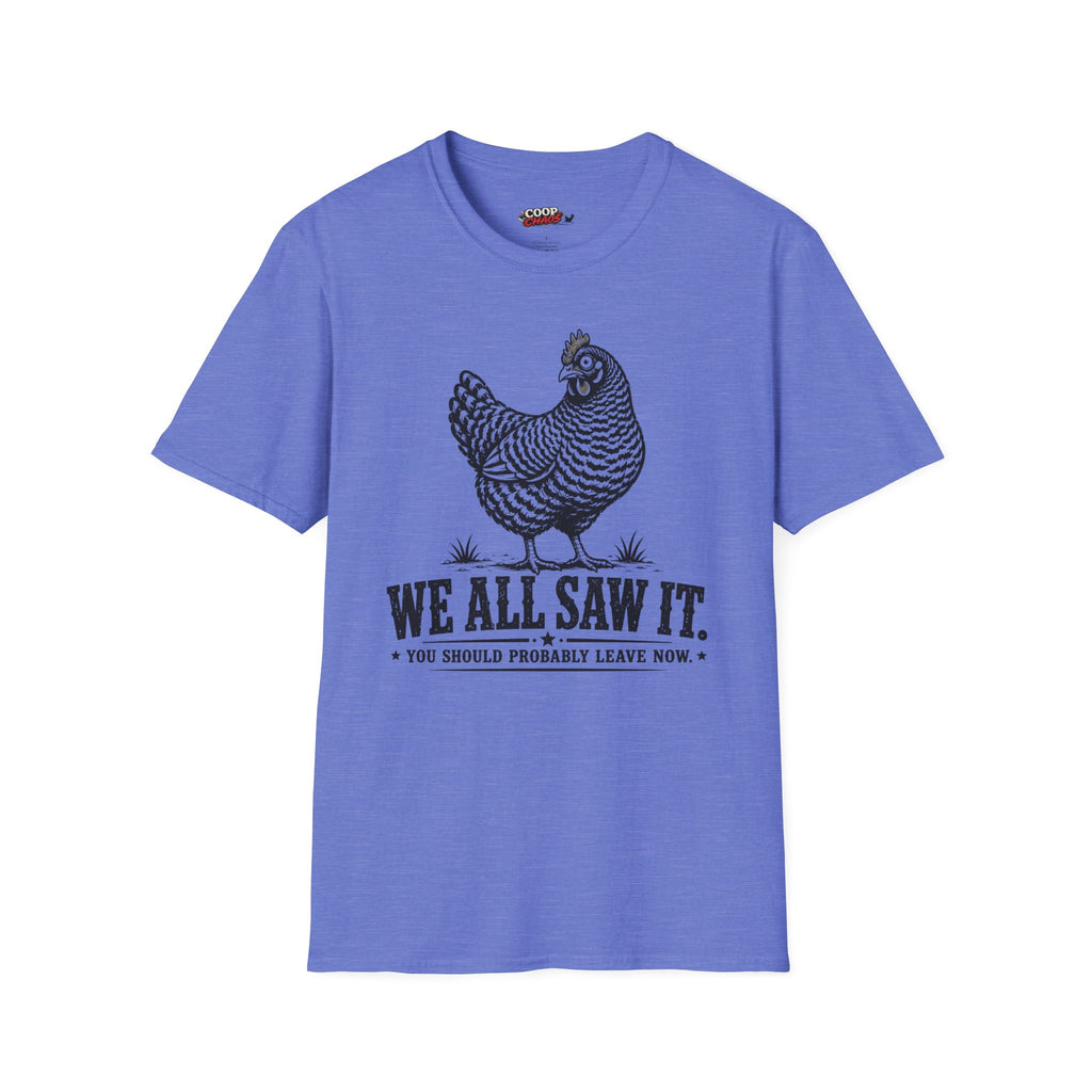 We All Saw It T-Shirt