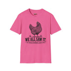 We All Saw It T-Shirt