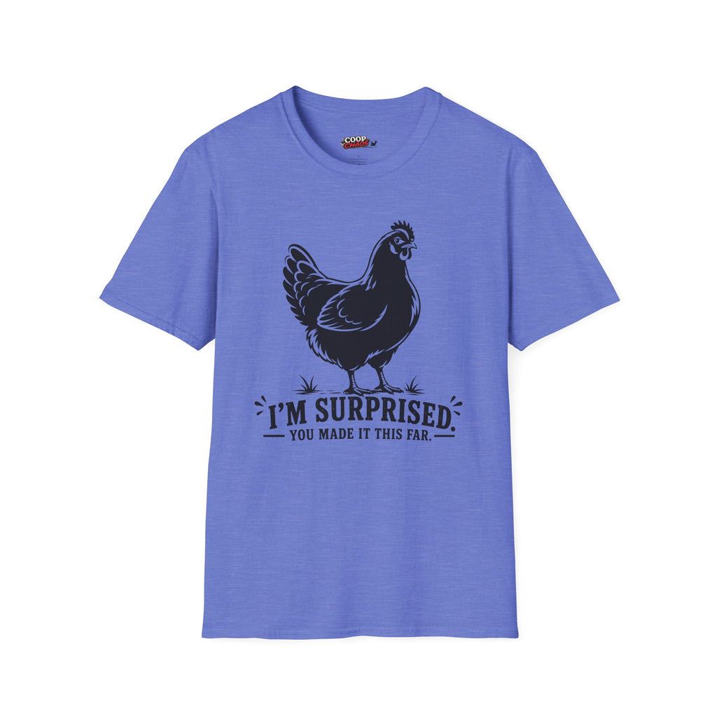 Surprised You Made It T-Shirt