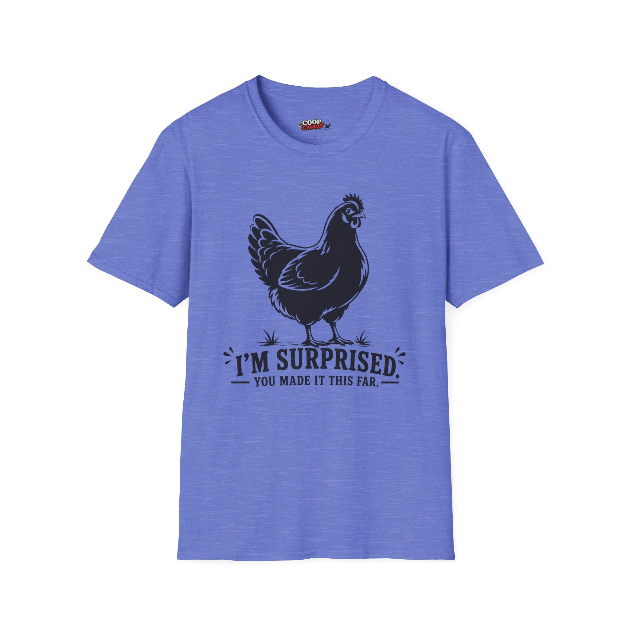 Surprised You Made It T-Shirt