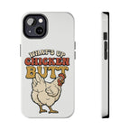 "What's Up Chicken Butt" Funny Retro Chicken Protective Case