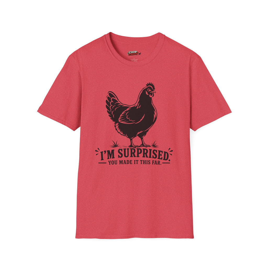 Surprised You Made It T-Shirt