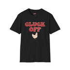 Cluck Off T-Shirt