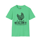 We All Saw It T-Shirt