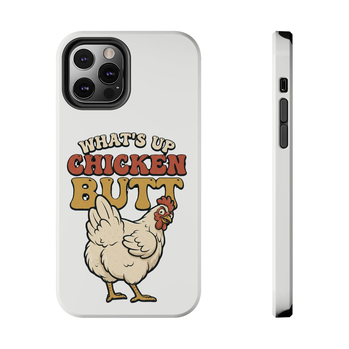 "What's Up Chicken Butt" Funny Retro Chicken Protective Case