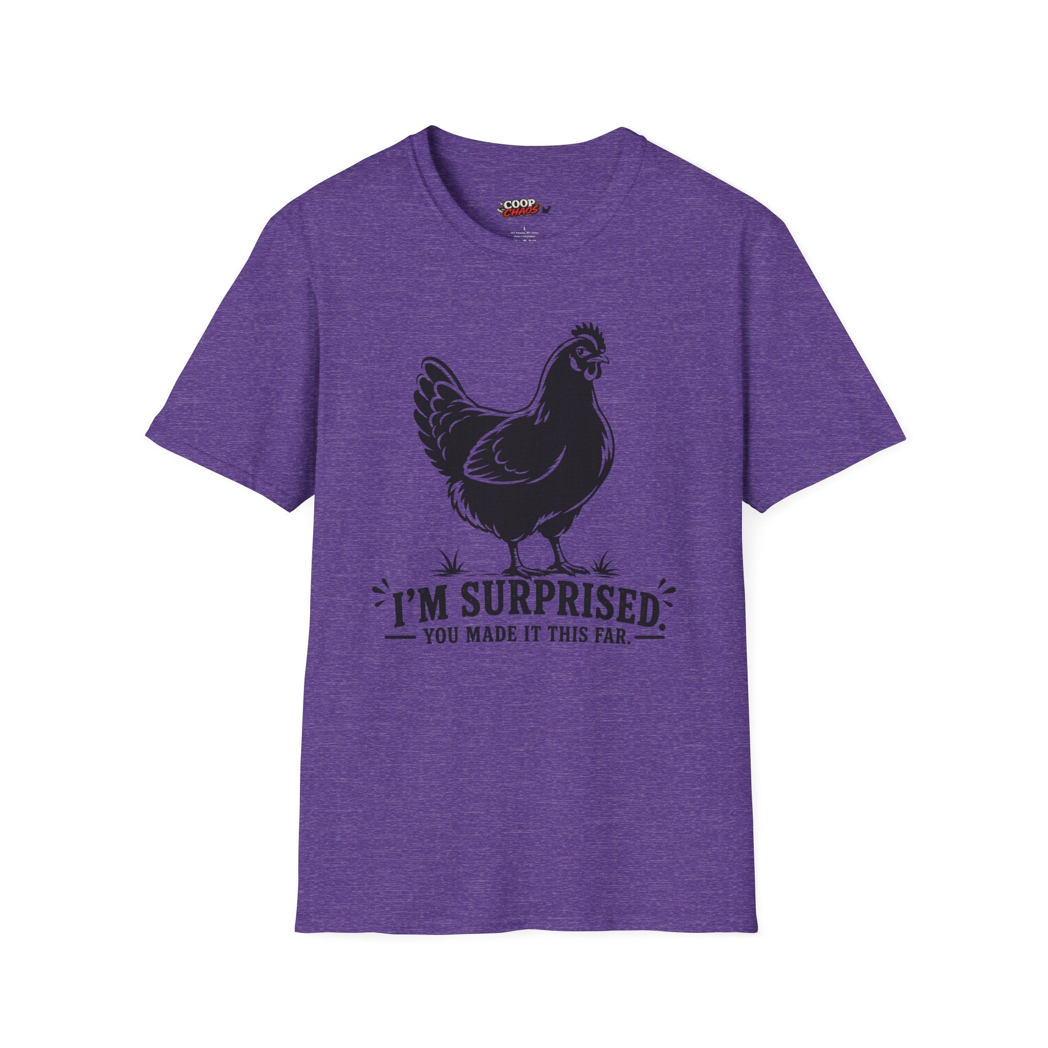 Surprised You Made It T-Shirt
