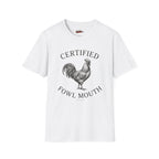Certified Fowl Mouth T‑Shirt