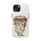 "What's Up Chicken Butt" Funny Retro Chicken Protective Case