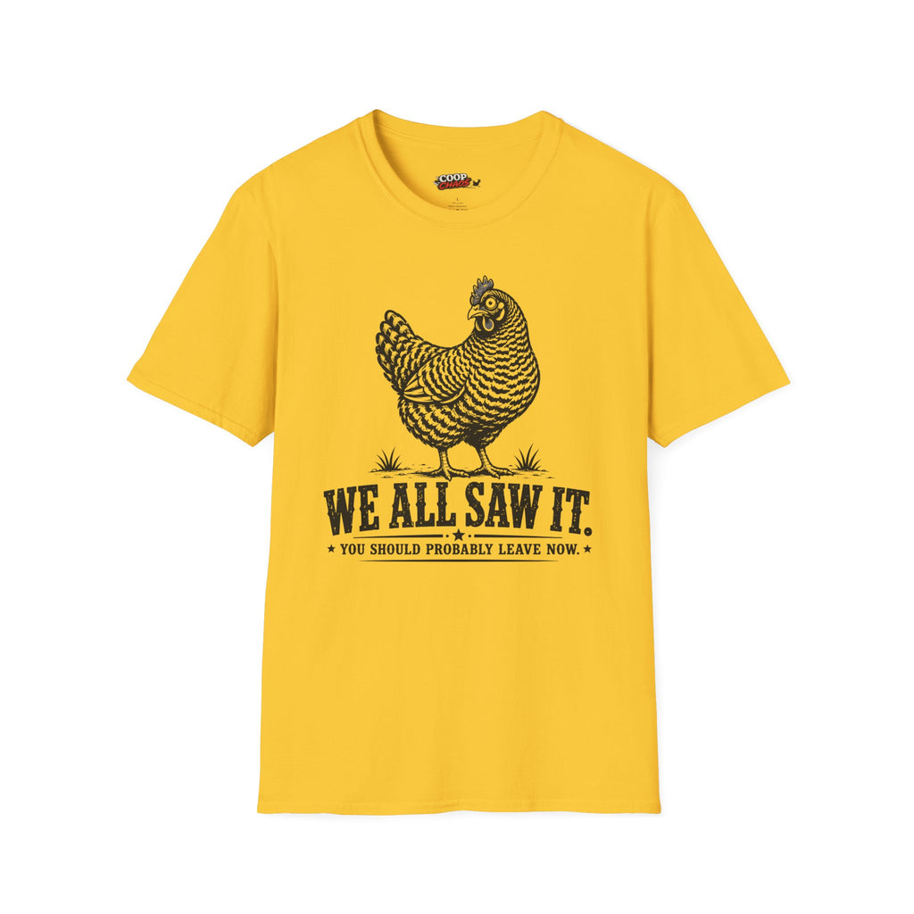 We All Saw It T-Shirt