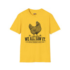 We All Saw It T-Shirt