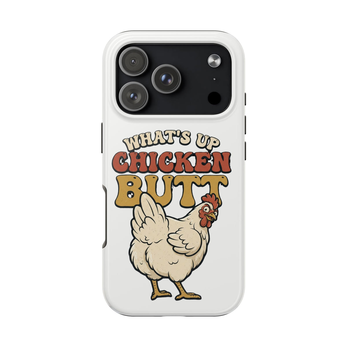 "What's Up Chicken Butt" Funny Retro Chicken Protective Case