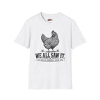 We All Saw It T-Shirt