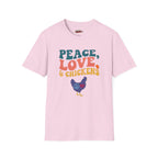 Peace, Love and Chickens T-Shirt