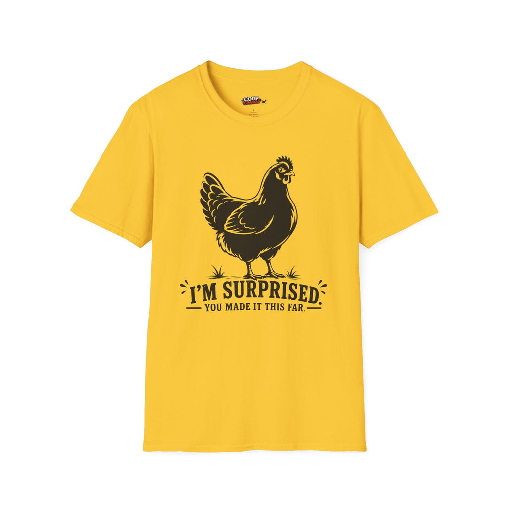 Surprised You Made It T-Shirt