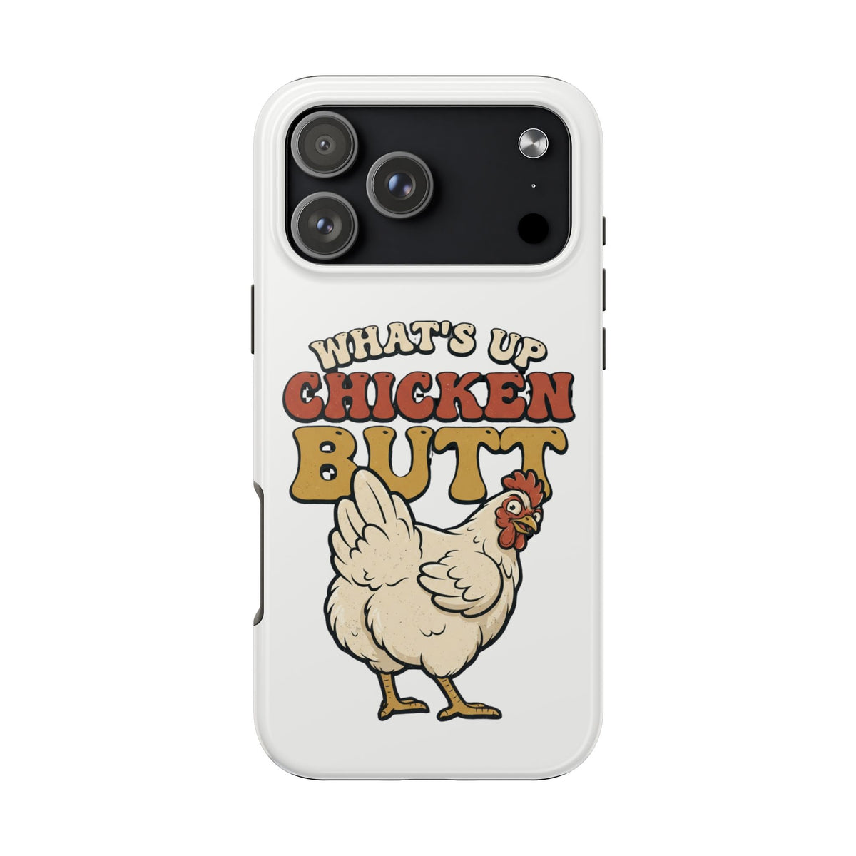 "What's Up Chicken Butt" Funny Retro Chicken Protective Case